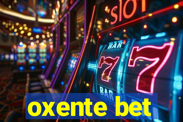 oxente bet